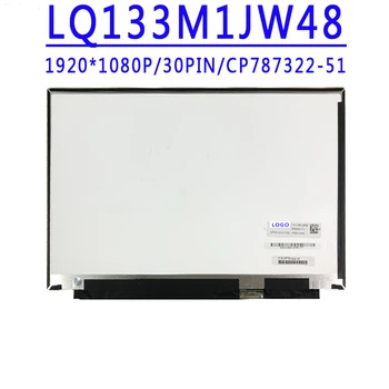 CP787322-51 P/N CP791838-0 LQ133M1JW48 13,3 дюймов 1920X1080 IPS FHD 30 контактов для ноутбука ЖК-ДИСПЛЕЙ Dsiplay Экран Панель Матрица
